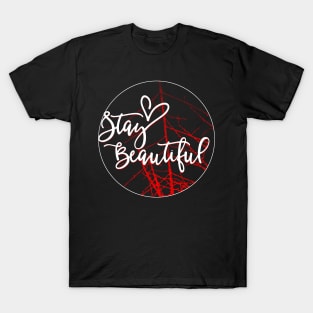 Stay Beautiful Shirt T-Shirt